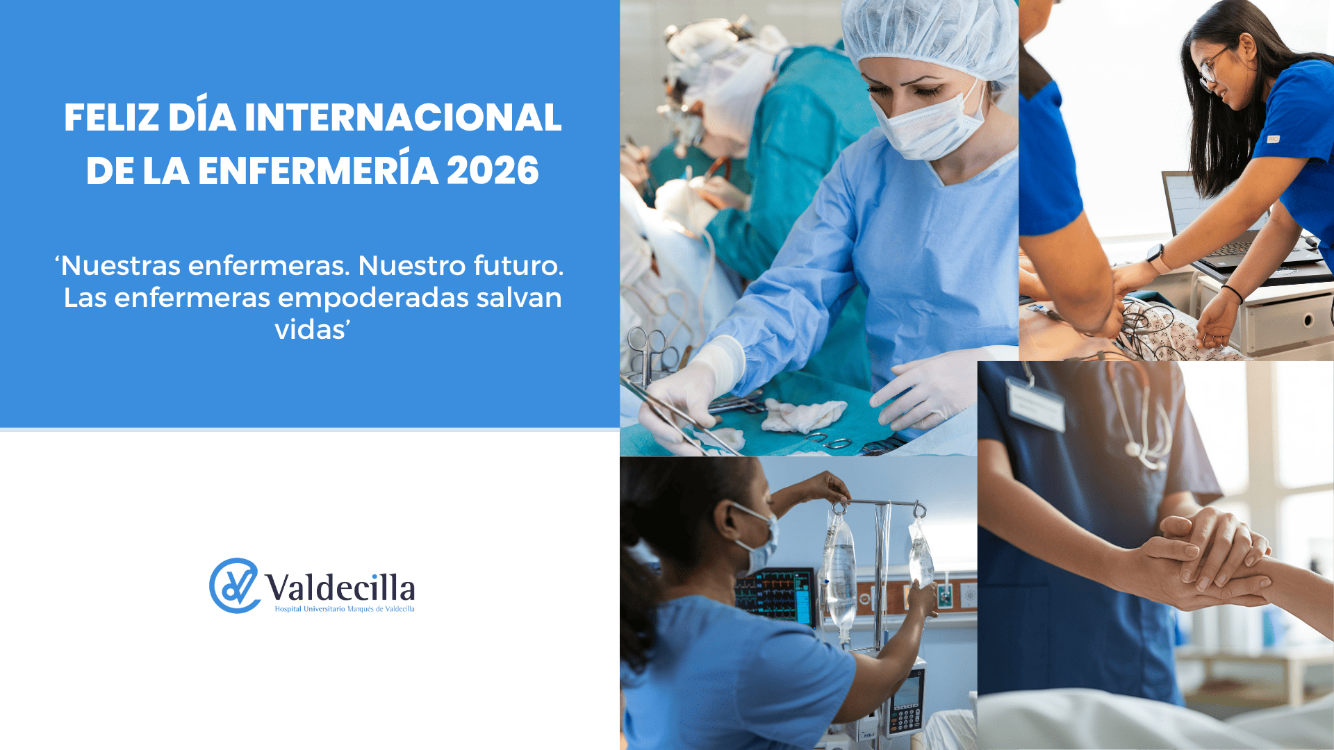 Conmemoramos el Día Internacional de la Enfermería 2026: ‘Nuestras enfermeras. Nuestro futuro. Las enfermeras empoderadas salvan vidas’